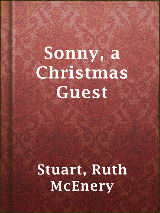 Title details for Sonny, a Christmas Guest by Ruth McEnery Stuart - Available